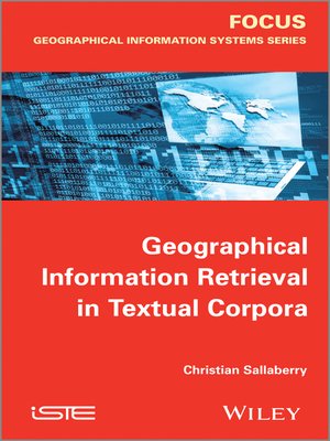 cover image of Geographical Information Retrieval in Textual Corpora